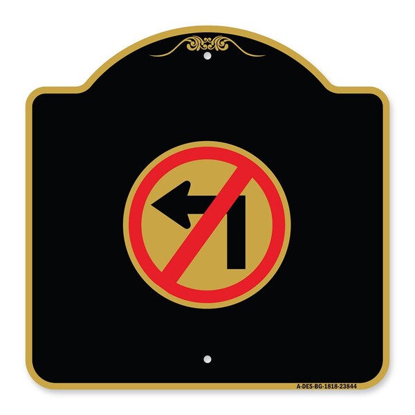 Designer Series No Left Turn Graphic Only, Black & Gold Aluminum Sign, 18" x 18", BG-1818-23844